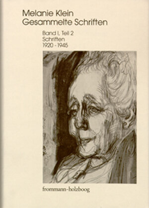 Buchcover Melanie Klein: Gesammelte Schriften / Band I,2: Schriften 1920–1945, Teil 2 | Melanie Klein | EAN 9783772832154 | ISBN 3-7728-3215-6 | ISBN 978-3-7728-3215-4