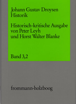 Buchcover Johann Gustav Droysen: Historik / Band 3,2 | Johann Gustav Droysen | EAN 9783772833304 | ISBN 3-7728-3330-6 | ISBN 978-3-7728-3330-4
