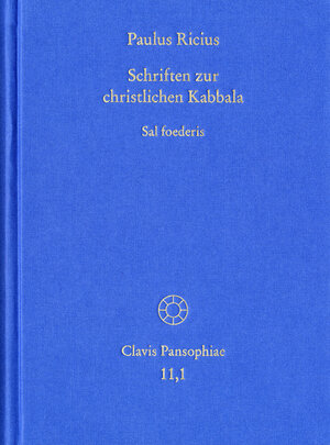 Buchcover Paulus Ricius: Schriften zur christlichen Kabbala. Band 1: Sal foederis (1507/1511/1514/1541) | Paulus Ricius | EAN 9783772834790 | ISBN 3-7728-3479-5 | ISBN 978-3-7728-3479-0