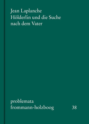 Buchcover Hölderlin und die Suche nach dem Vater | Jean Laplanche | EAN 9783772835186 | ISBN 3-7728-3518-X | ISBN 978-3-7728-3518-6