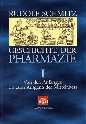 Buchcover Geschichte der Pharmazie / Geschichte der Pharmazie I | Rudolf Schmitz | EAN 9783774107069 | ISBN 3-7741-0706-8 | ISBN 978-3-7741-0706-9