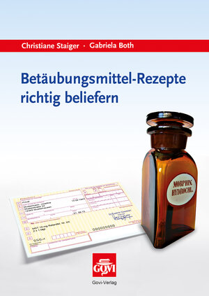 Buchcover Betäubungsmittel-Rezepte richtig beliefern | Christiane Staiger | EAN 9783774111639 | ISBN 3-7741-1163-4 | ISBN 978-3-7741-1163-9