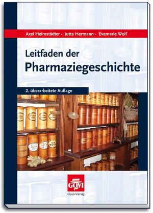 Buchcover Leitfaden der Pharmaziegeschichte | Axel Helmstädter | EAN 9783774111691 | ISBN 3-7741-1169-3 | ISBN 978-3-7741-1169-1