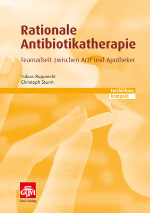 Buchcover Rationale Antibiotikatherapie | Tobias Rupprecht | EAN 9783774112834 | ISBN 3-7741-1283-5 | ISBN 978-3-7741-1283-4