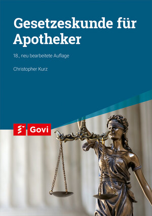 Buchcover Gesetzeskunde für Apotheker | Christopher Kurz | EAN 9783774114258 | ISBN 3-7741-1425-0 | ISBN 978-3-7741-1425-8