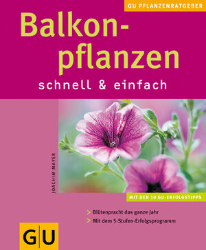 Balkonpflanzen schnell & einfach (GU Pflanzenratgeber (neu))