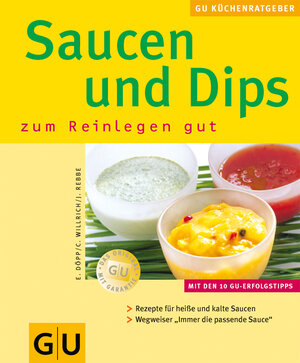 Saucen & Dips zum Reinlegen gut (GU KüchenRatgeber neu)