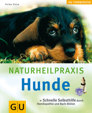 Naturheilpraxis Hunde: Schnelle Selbsthilfe durch Homöopathie und Bach-Blüten (GU Tiermedizin)