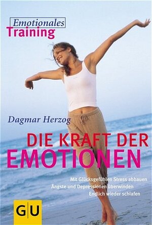 Buchcover Die Kraft der Emotionen | Dagmar Herzog | EAN 9783774256255 | ISBN 3-7742-5625-X | ISBN 978-3-7742-5625-5