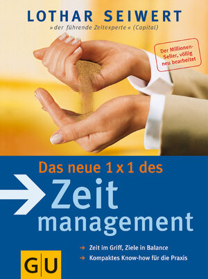 Das neue 1x1 des Zeitmanagement: Zeit im Griff, Ziele in Balance. Kompaktes Know-how für die Praxis (GU Einzeltitel Lebenshilfe)