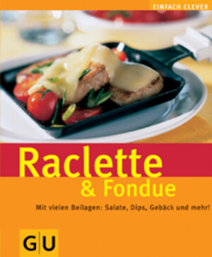 Raclette & Fondue . GU einfach clever