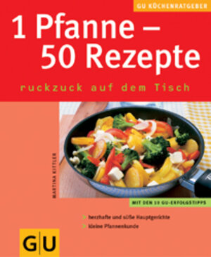 1 Pfanne - 50 Rezepte . KüchenRatgeber neu (GU KüchenRatgeber neu)