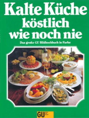 Kalte Küche - köstlich wie noch nie (GU Sonderleistung Kochen)