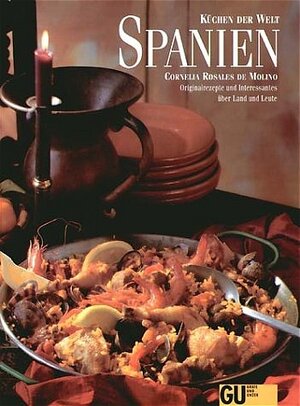 Küchen der Welt: Spanien. Originalrezepte und Interessantes über Land und Leute