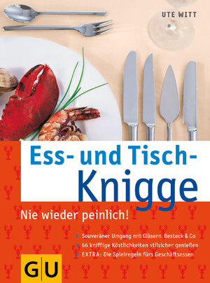 Ess- und Tisch-Knigge: Nie wieder peinlich!