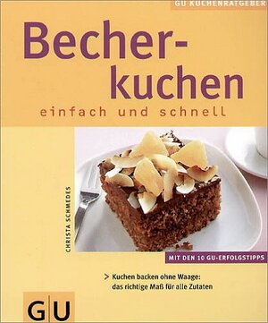 Becherkuchen einfach und schnell (GU KüchenRatgeber neu)