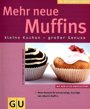 Muffins, Mehr neue: Kleine Kuchen - großer Genuss (GU KüchenRatgeber neu)