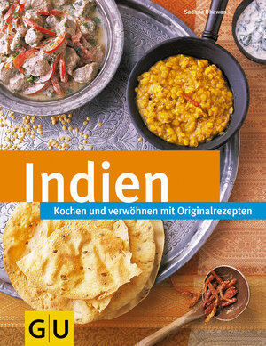 Indien: Kochen und verwöhnen mit Originalrezepten (GU neue Länderreihe)