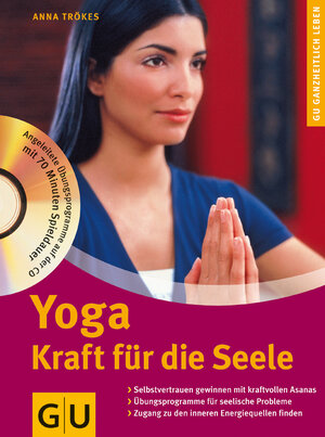 Yoga. Kraft für die Seele (GU Ganzheitlich leben)