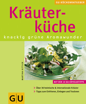 Kräuterküche knackig grüne Aromawunder (GU KüchenRatgeber neu)