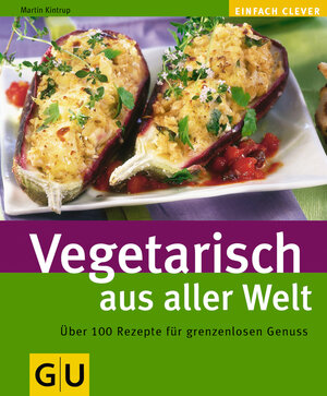 Vegetarisch aus aller Welt (GU einfach clever)