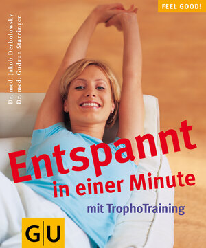 Tropho-Training, Entspannt in einer Minute mit (GU Feel good!)