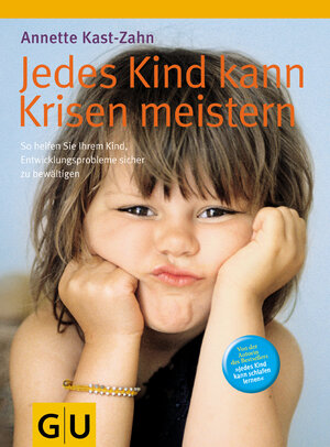 Buchcover Jedes Kind kann Krisen meistern | Annette Kast-Zahn | EAN 9783774272118 | ISBN 3-7742-7211-5 | ISBN 978-3-7742-7211-8