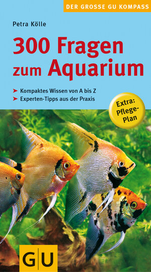 300 Fragen zum Aquarium: Kompaktes Wissen von A bis Z (GU Der große GU Kompass)