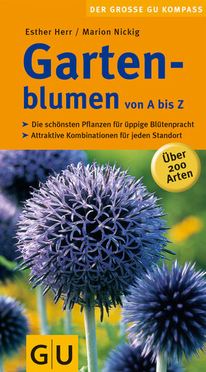 Gartenblumen von A bis Z: Über 200 Arten (GU Der große GU Gartenkompass)