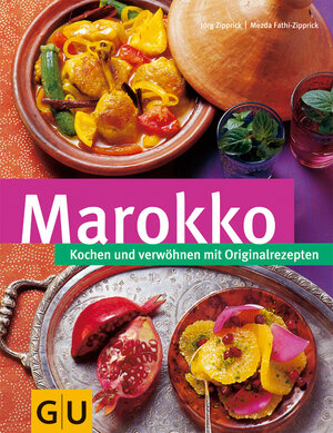 Marokko: Kochen und verwöhnen mit Originalrezepten (GU neue Länderreihe)