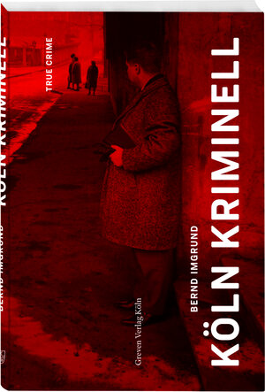 Buchcover Köln kriminell | Bernd Imgrund | EAN 9783774309418 | ISBN 3-7743-0941-8 | ISBN 978-3-7743-0941-8