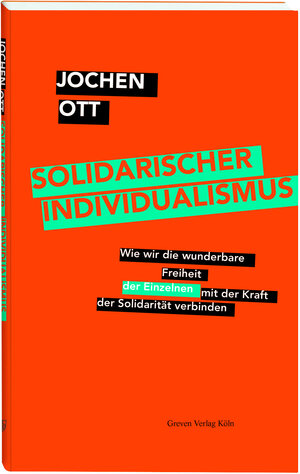 Buchcover Solidarischer Individualismus | Jochen Ott | EAN 9783774309449 | ISBN 3-7743-0944-2 | ISBN 978-3-7743-0944-9