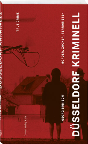Buchcover Düsseldorf Kriminell | Georg Bönisch | EAN 9783774309548 | ISBN 3-7743-0954-X | ISBN 978-3-7743-0954-8
