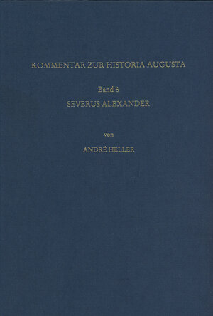 Buchcover Kommentar zur Vita Alexandri Severi der Historia Augusta | André Heller | EAN 9783774942332 | ISBN 3-7749-4233-1 | ISBN 978-3-7749-4233-2