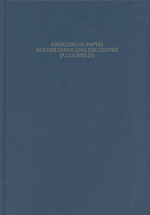 Buchcover Griechische Papyri aus der Sammlung des Louvre (P. Louvre III)  | EAN 9783774943506 | ISBN 3-7749-4350-8 | ISBN 978-3-7749-4350-6