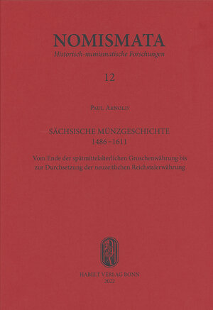 Buchcover Sächsische Münzgeschichte 1486–1611 | Paul Arnold | EAN 9783774943667 | ISBN 3-7749-4366-4 | ISBN 978-3-7749-4366-7