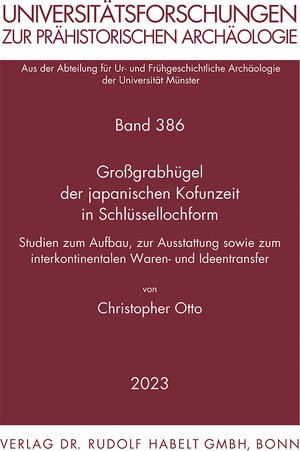 Buchcover Großgrabhügel der japanischen Kofunzeit in Schlüssellochform | Christopher Otto | EAN 9783774943810 | ISBN 3-7749-4381-8 | ISBN 978-3-7749-4381-0