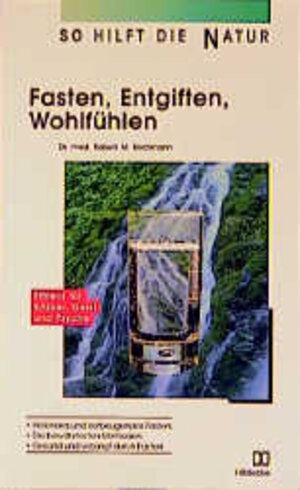 Buchcover Fasten, Entgiften, Wohlfühlen | Robert M Bachmann | EAN 9783775002790 | ISBN 3-7750-0279-0 | ISBN 978-3-7750-0279-0