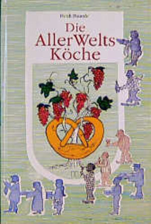 Buchcover Die Allerweltsköche | Heidi Bauerle | EAN 9783775002868 | ISBN 3-7750-0286-3 | ISBN 978-3-7750-0286-8
