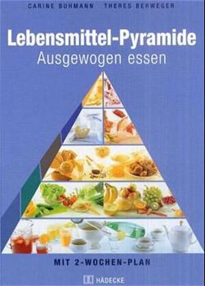Buchcover Die Lebensmittelpyramide | Carine Buhmann | EAN 9783775003490 | ISBN 3-7750-0349-5 | ISBN 978-3-7750-0349-0