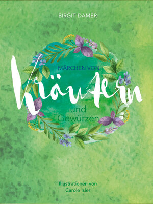 Buchcover Märchen von Kräutern und Gewürzen | Birgit Damer | EAN 9783775004039 | ISBN 3-7750-0403-3 | ISBN 978-3-7750-0403-9