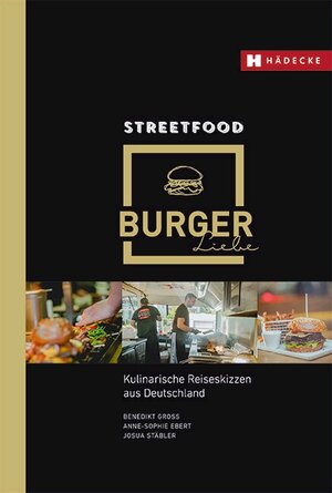 Buchcover Streetfood Burgerliebe | Benedikt Groß | EAN 9783775007696 | ISBN 3-7750-0769-5 | ISBN 978-3-7750-0769-6