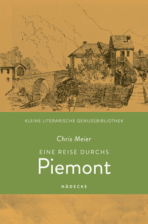 Buchcover Eine Reise durchs Piemont | Chris Meier | EAN 9783775008266 | ISBN 3-7750-0826-8 | ISBN 978-3-7750-0826-6