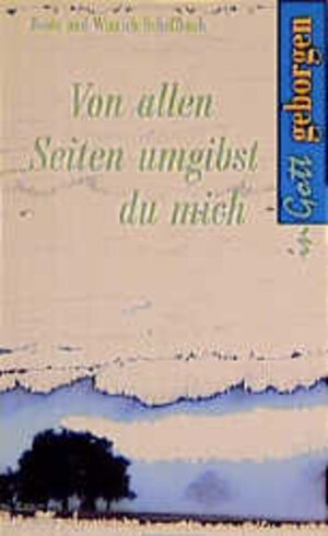 Buchcover Von allen Seiten umgibst du mich | Beate Scheffbuch | EAN 9783775124805 | ISBN 3-7751-2480-2 | ISBN 978-3-7751-2480-5
