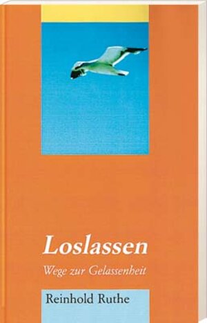 Buchcover Loslassen - Wege zur Gelassenheit | Reinhold Ruthe | EAN 9783775133067 | ISBN 3-7751-3306-2 | ISBN 978-3-7751-3306-7