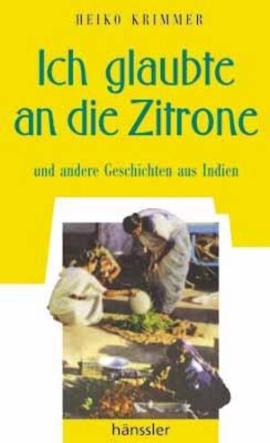 Buchcover Ich glaubte an die Zitrone | Heiko Krimmer | EAN 9783775140607 | ISBN 3-7751-4060-3 | ISBN 978-3-7751-4060-7