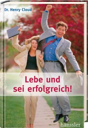 Buchcover Lebe und sei erfolgreich! | Henry Cloud | EAN 9783775144476 | ISBN 3-7751-4447-1 | ISBN 978-3-7751-4447-6
