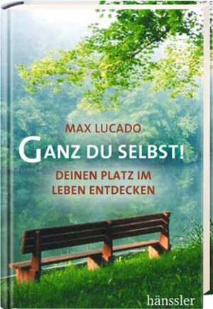 Buchcover Ganz du selbst! | Max Lucado | EAN 9783775144797 | ISBN 3-7751-4479-X | ISBN 978-3-7751-4479-7