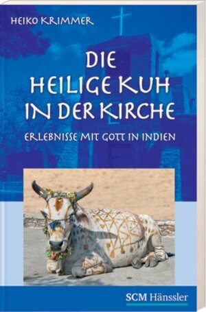 Buchcover Die heilige Kuh in der Kirche | Heiko Krimmer | EAN 9783775149846 | ISBN 3-7751-4984-8 | ISBN 978-3-7751-4984-6
