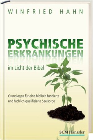 Buchcover Psychische Erkrankungen im Licht der Bibel | Winfried Hahn | EAN 9783775150422 | ISBN 3-7751-5042-0 | ISBN 978-3-7751-5042-2